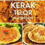 Kerak Telor Kuliner Khas Betawi Yang Menggoda Selera